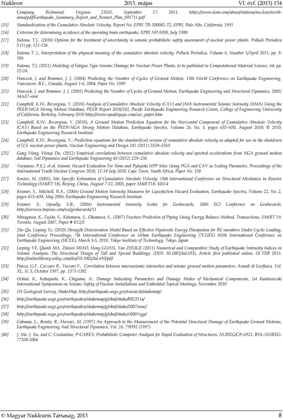 EPRI TR-10008-T, EPRI, Palo Alto, California, 1991 [16] Criterion for determining accidence of the operating basis earthquake, EPRI NP-5930, Ju