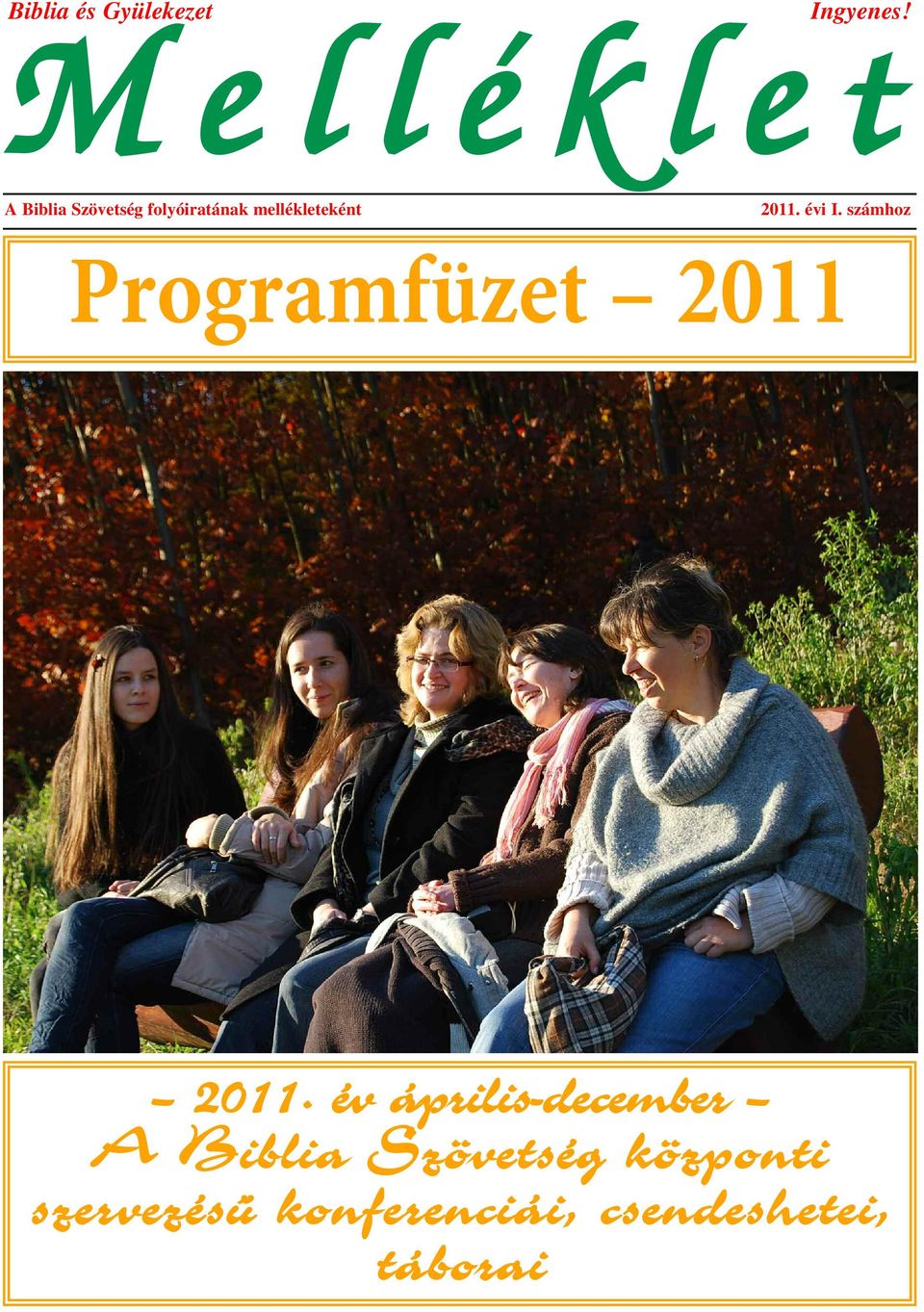 mellékleteként 2011. évi I. számhoz Programfüzet 2011 2011.