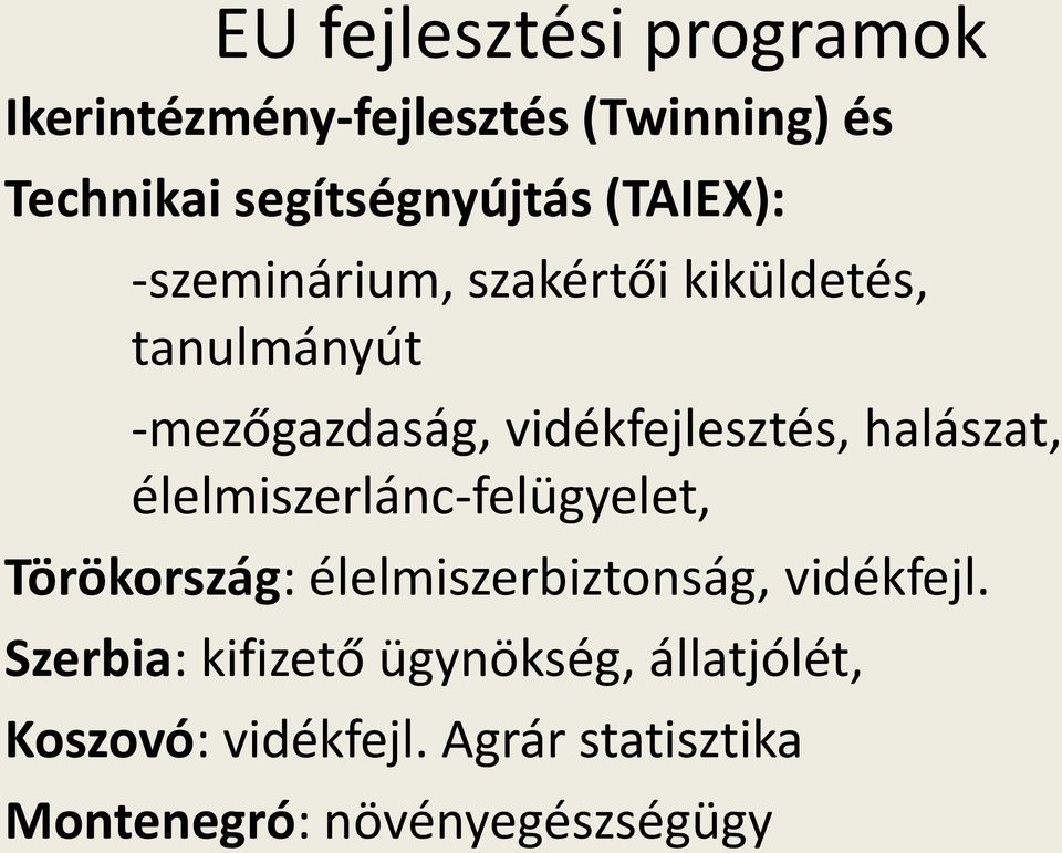 halászat, élelmiszerlánc-felügyelet, Törökország: élelmiszerbiztonság, vidékfejl.