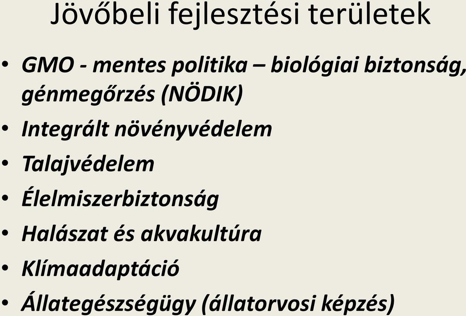 növényvédelem Talajvédelem Élelmiszerbiztonság Halászat