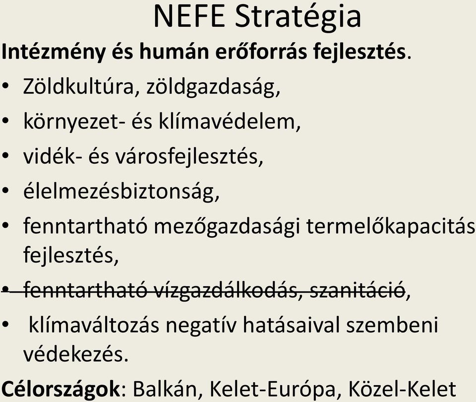 élelmezésbiztonság, fenntartható mezőgazdasági termelőkapacitás fejlesztés, fenntartható