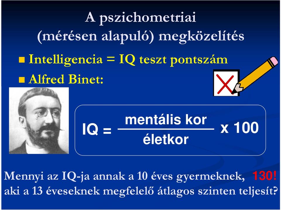 mentális kor életkor x 100 Mennyi az IQ-ja annak a 10