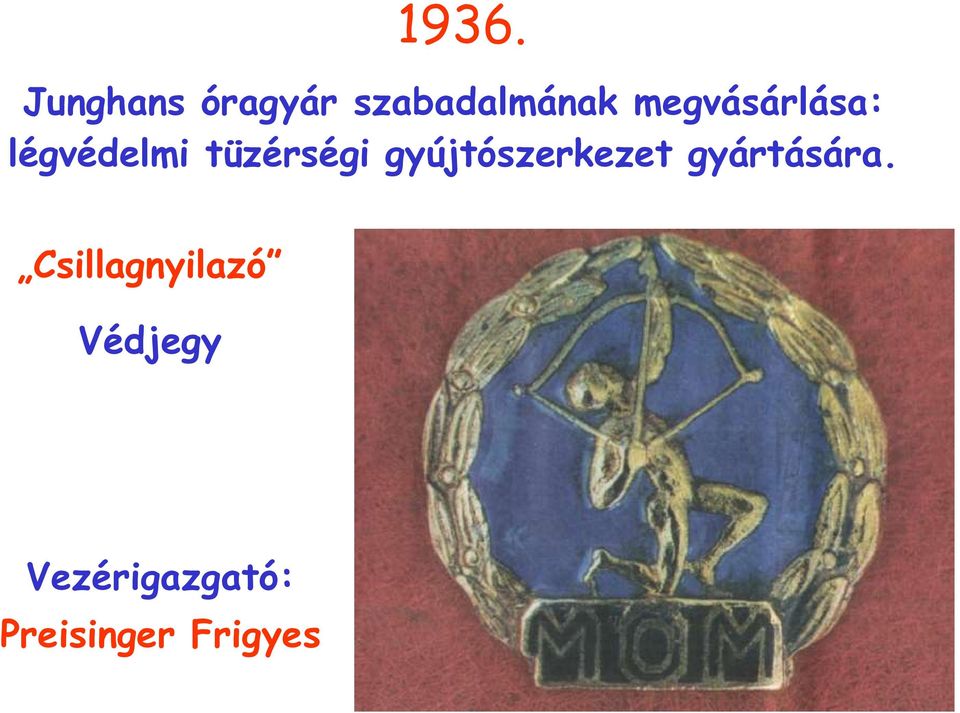 gyújtószerkezet gyártására.