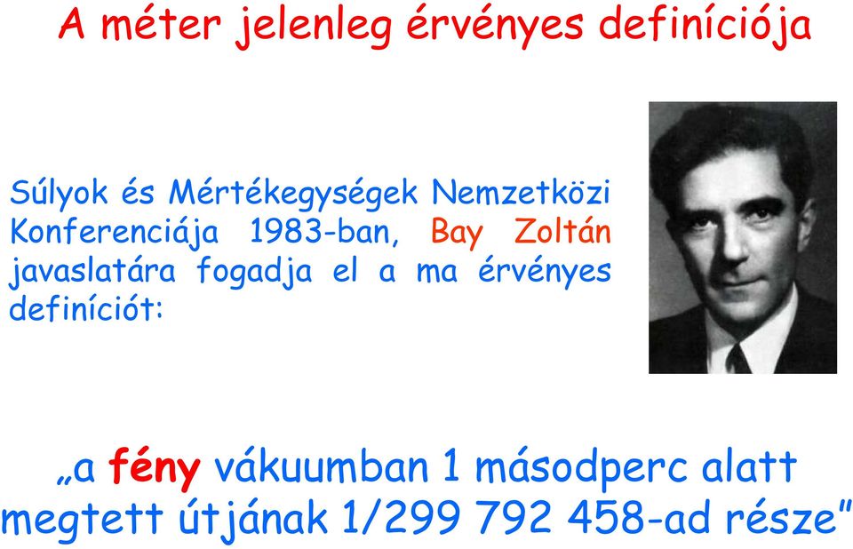 Zoltán javaslatára fogadja el a ma érvényes definíciót: a