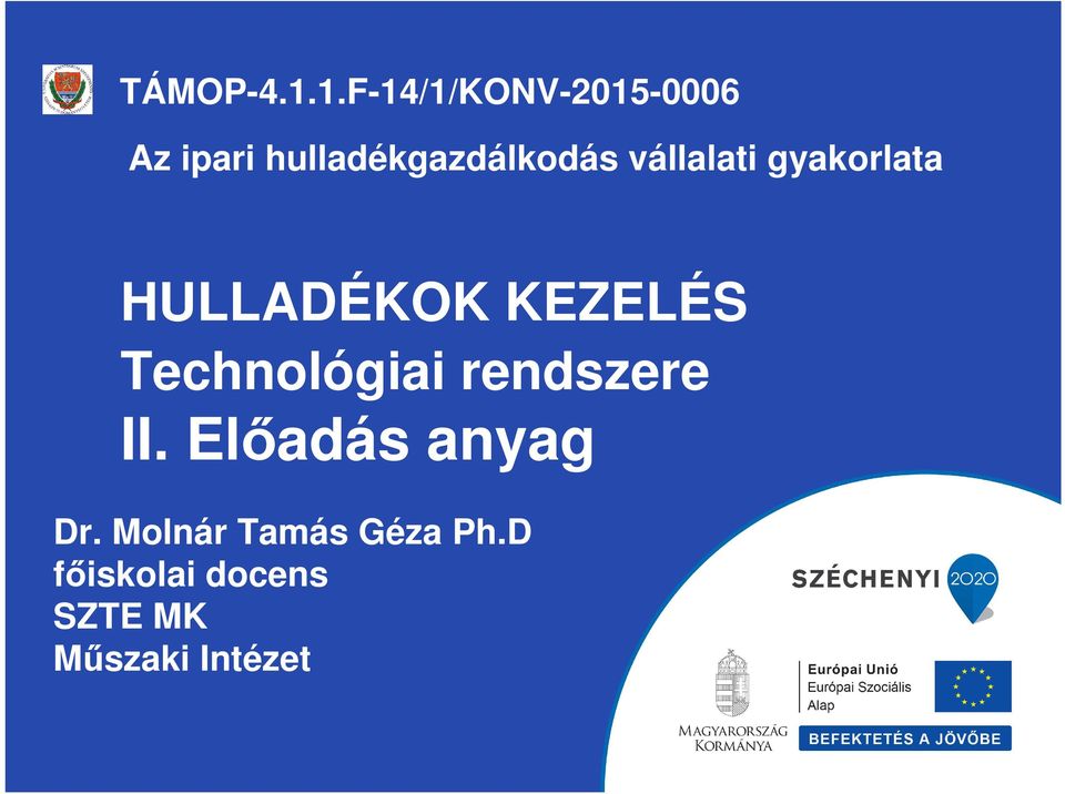 vállalati gyakorlata HULLADÉKOK KEZELÉS Technológiai