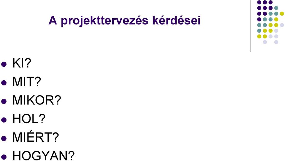 kérdései KI?