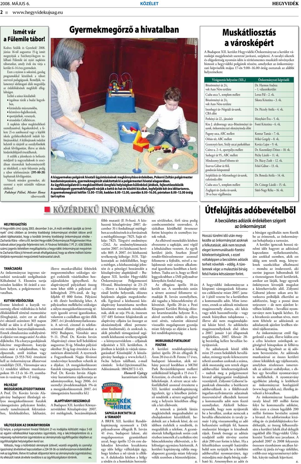 Ezen a nyáron is sokszínű, gazdag programokkal készülnek a tábort szervező pedagógusok. Reméljük, valamennyi idelátogató diák megtalálja az érdeklődésének megfelelő elfoglaltságot.
