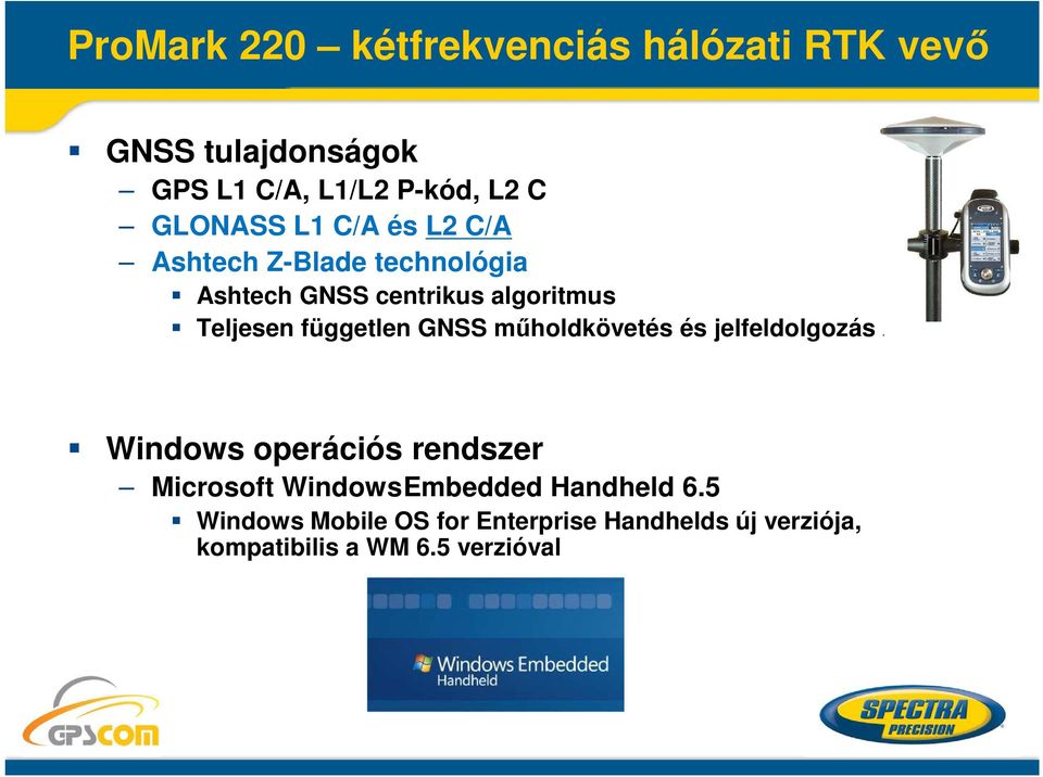 független GNSS műholdkövetés és jelfeldolgozás 4 Windows operációs rendszer Microsoft