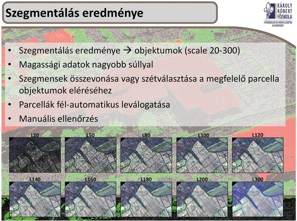 szétválasztása a megfelelő parcella objektumok eléréséhez Parcellák