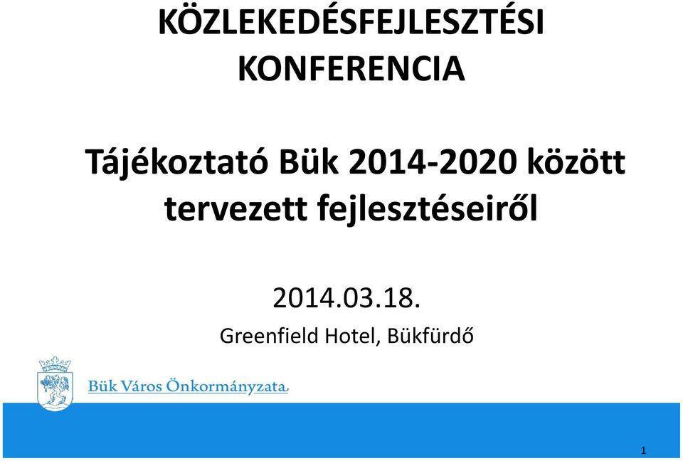 tervezett fejlesztéseiről 2014.03.