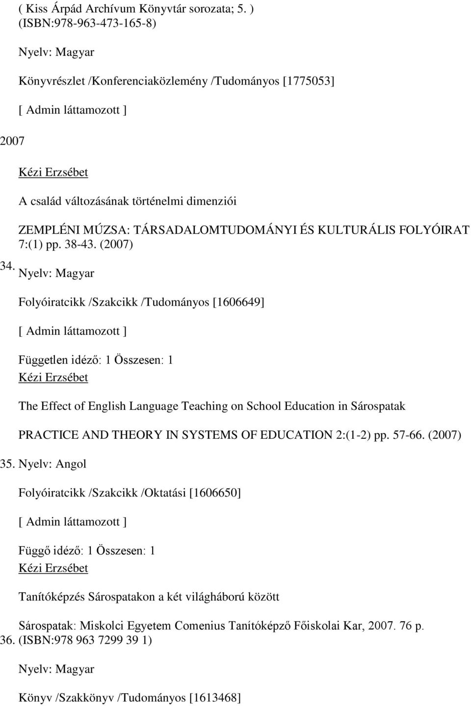 FOLYÓIRAT 7:(1) pp. 38-43. (2007) 34.