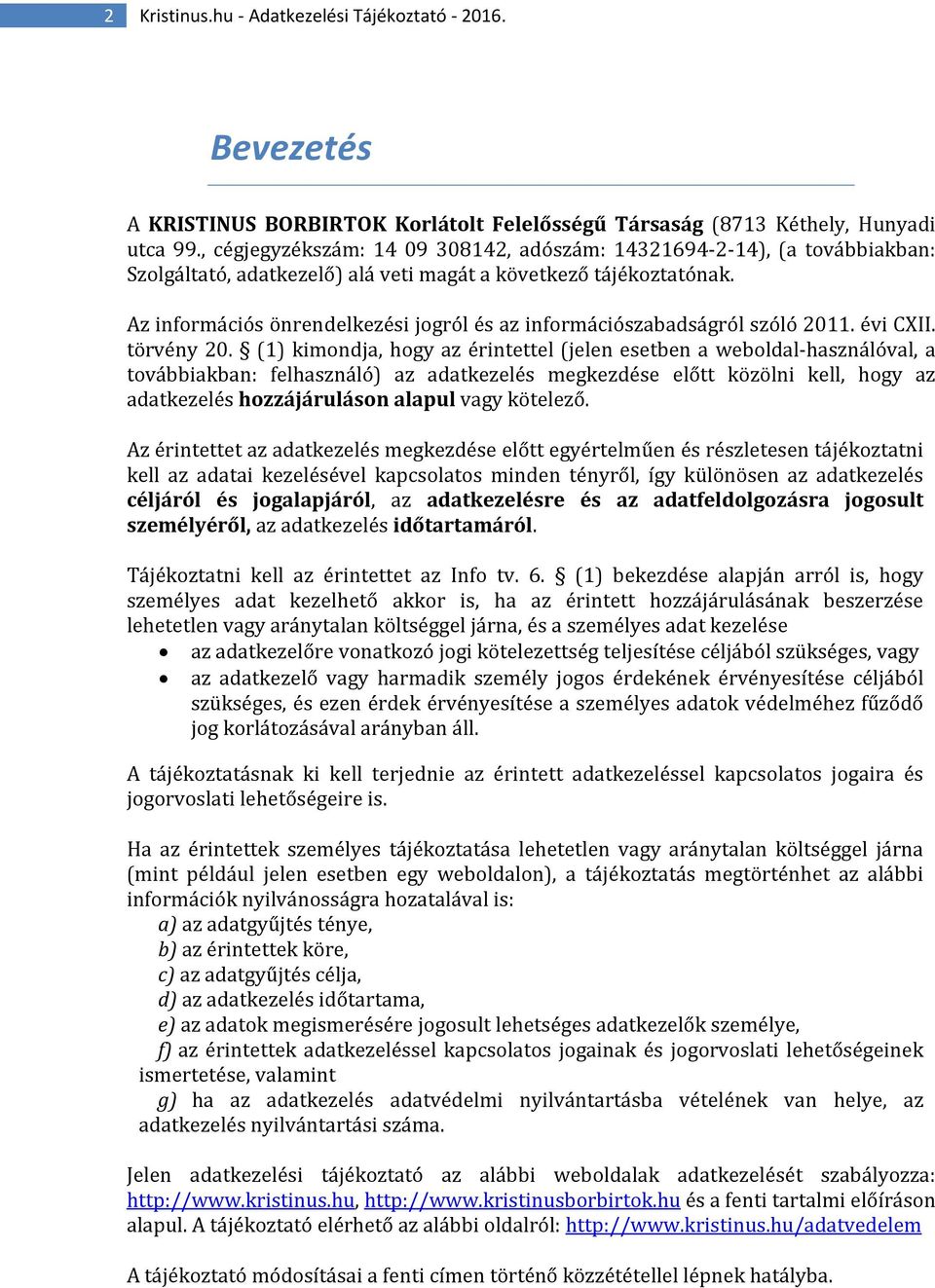 Az információs önrendelkezési jogról és az információszabadságról szóló 2011. évi CXII. törvény 20.