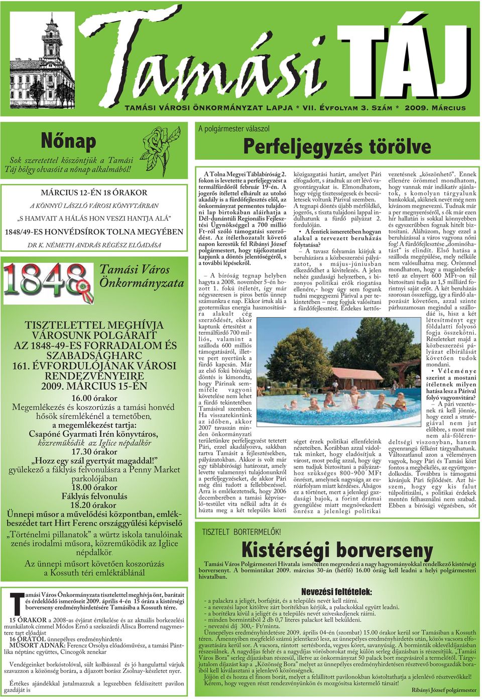 NÉMETH ANDRÁS RÉGÉSZ ELÕADÁSA Tamási Város Önkormányzata TISZTELETTEL MEGHÍVJA VÁROSUNK POLGÁRAIT AZ 1848-49-ES FORRADALOM ÉS SZABADSÁGHARC 161. ÉVFORDULÓJÁNAK VÁROSI RENDEZVÉNYEIRE 2009.