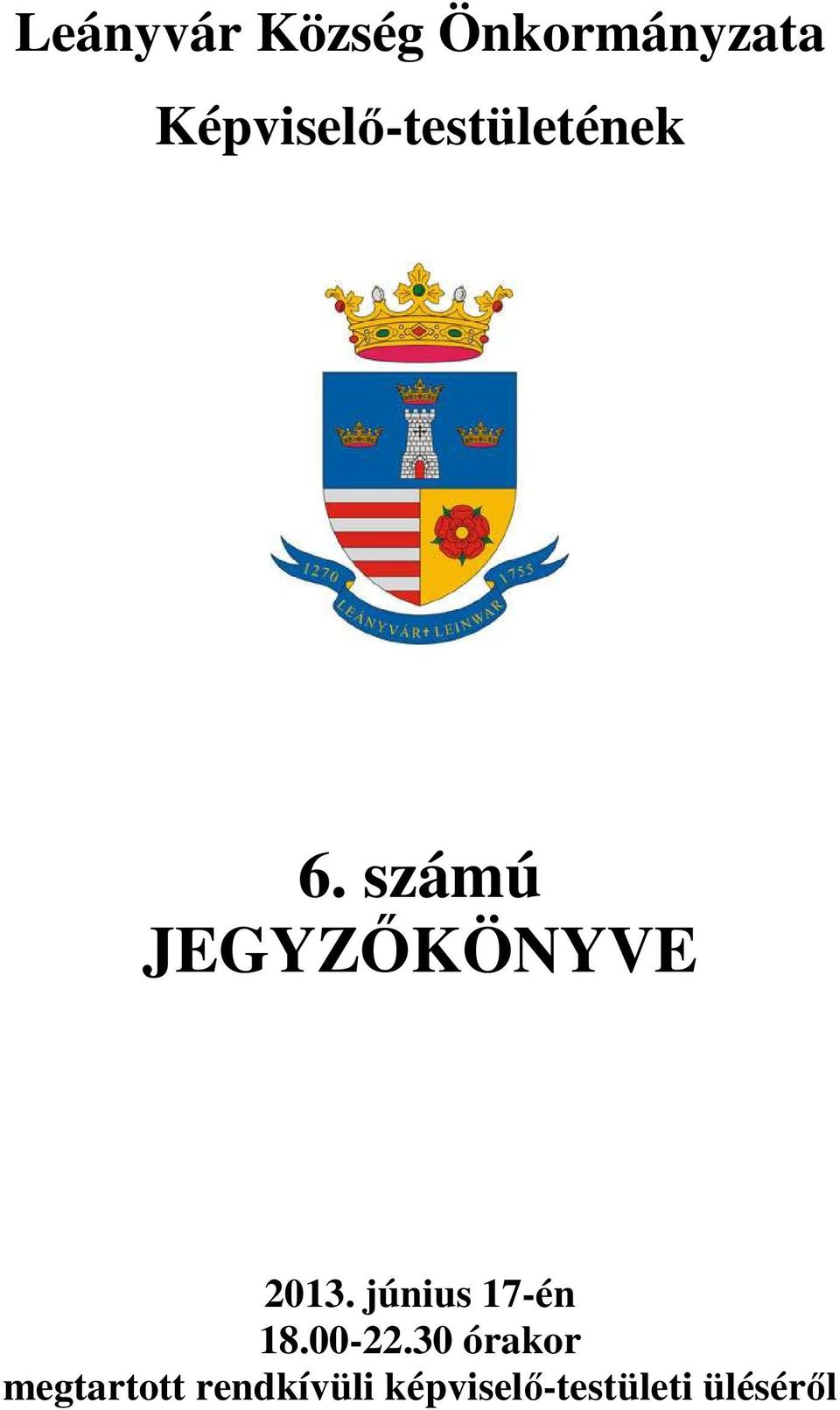 számú JEGYZŐKÖNYVE 2013. június 17-én 18.