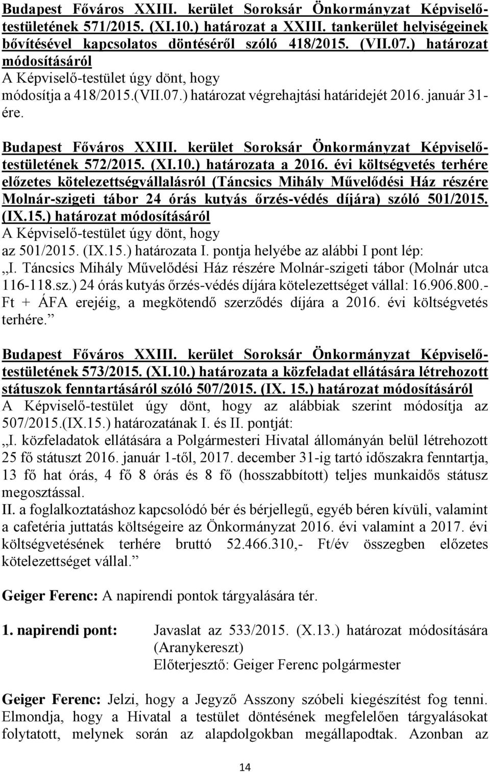 kerület Soroksár Önkormányzat Képviselőtestületének 572/2015. (XI.10.) határozata a 2016.