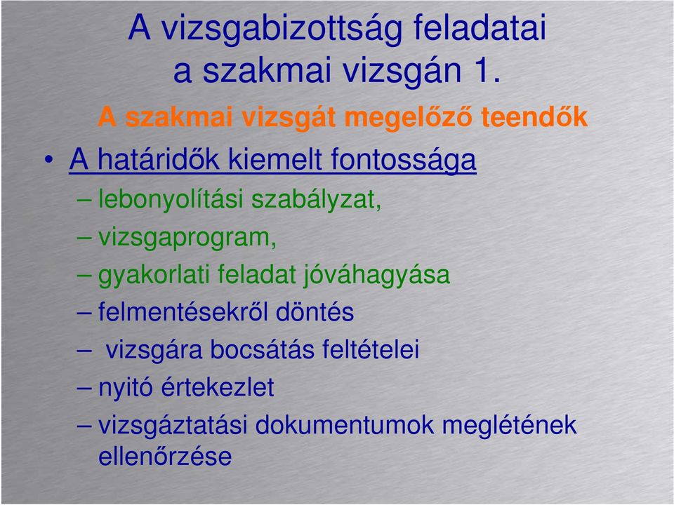 lebonyolítási szabályzat, vizsgaprogram, gyakorlati feladat jóváhagyása