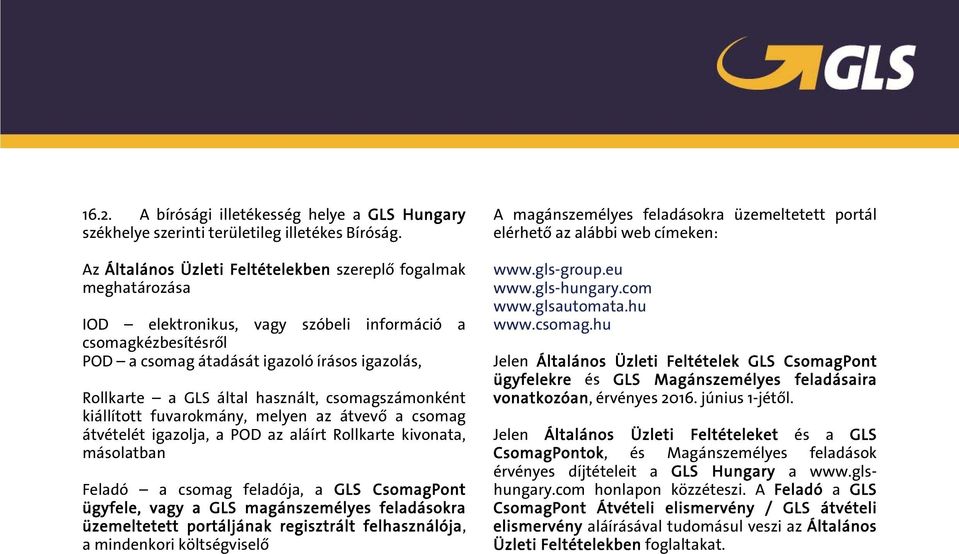 A GLS General Logistics Systems Hungary Kft. (a továbbiakban GLS Hungary )  Általános Üzleti Feltételei a GLS CsomagPont ügyfeleire vonatkozóan - PDF  Free Download