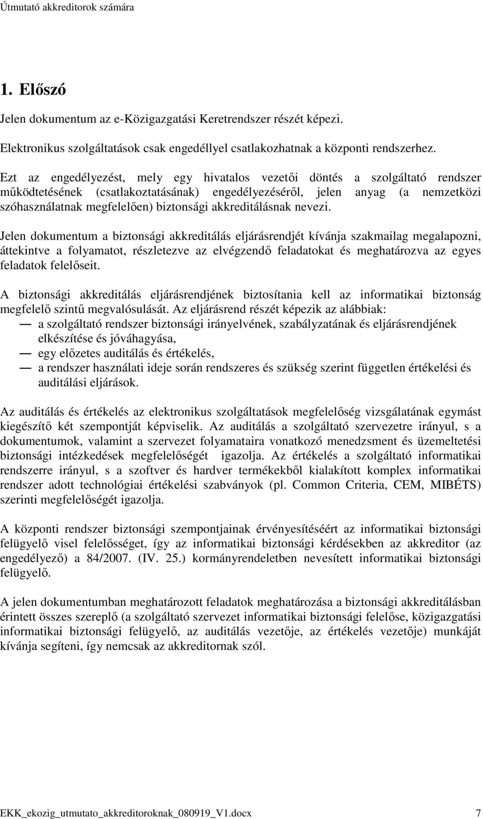 akkreditálásnak nevezi.
