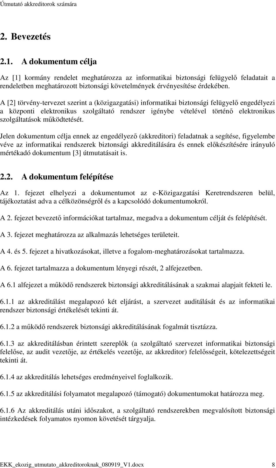 mőködtetését.