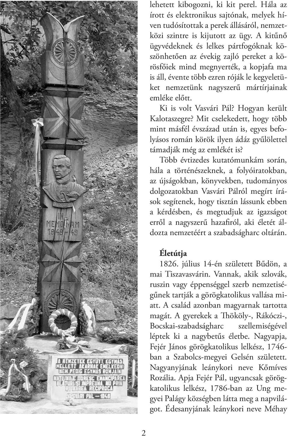 mártírjainak emléke előtt. Ki is volt Vasvári Pál? Hogyan került Kalotaszegre?