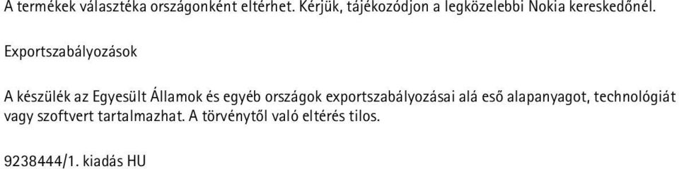 Exportszabályozások A készülék az Egyesült Államok és egyéb országok