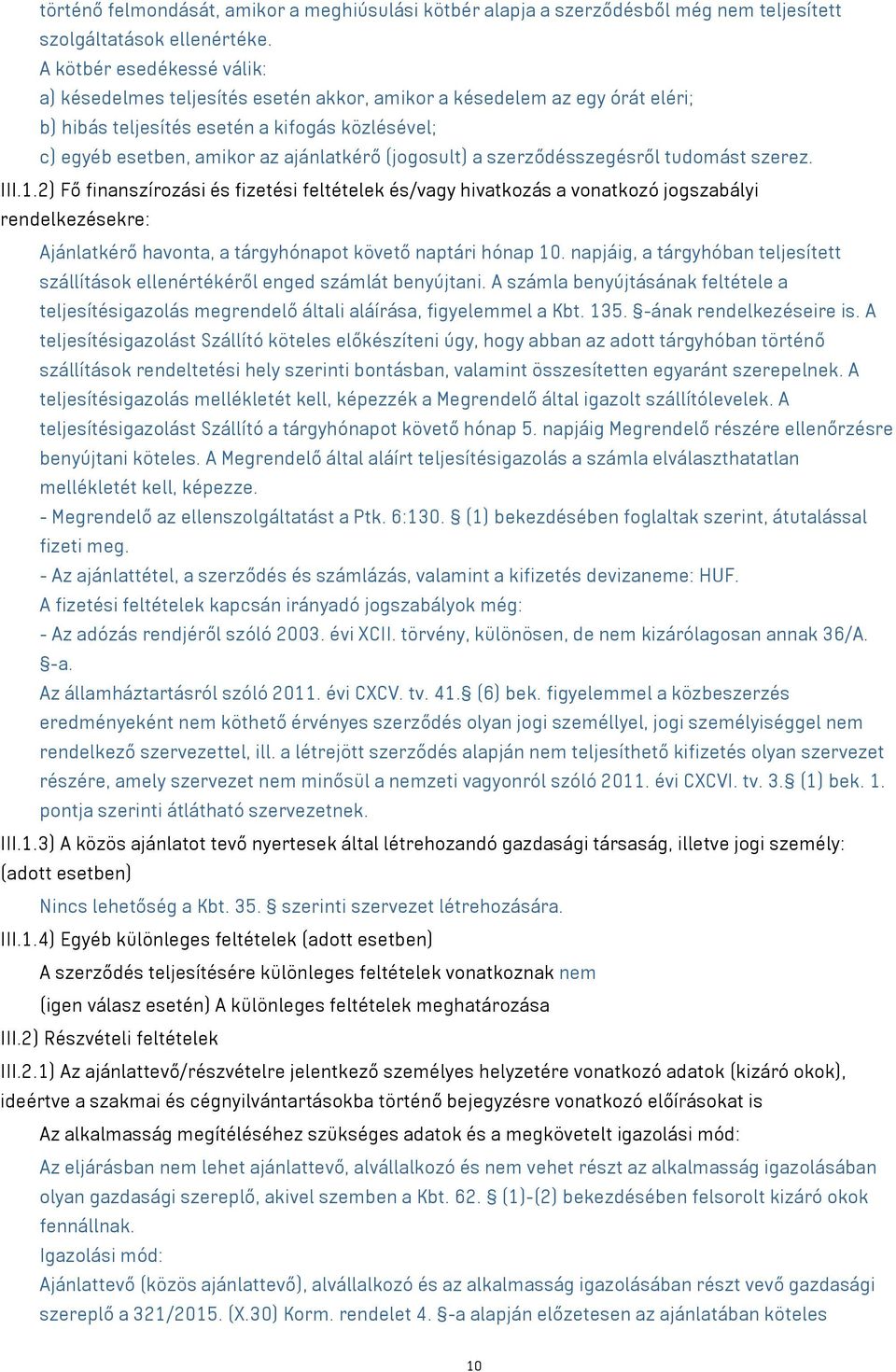 (jogosult) a szerződésszegésről tudomást szerez. III.1.