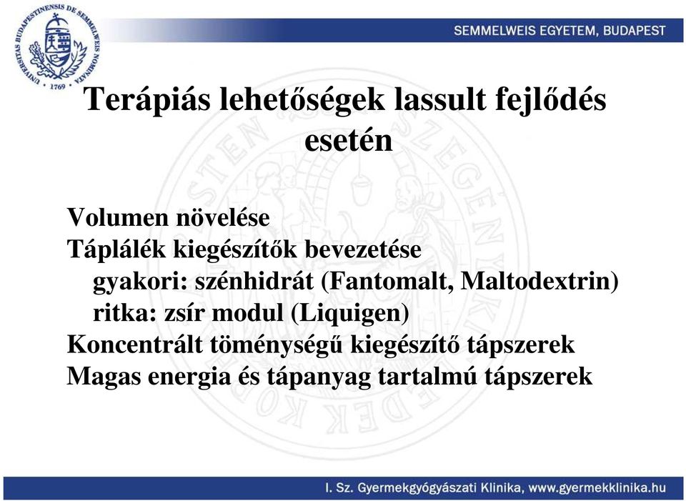 Maltodextrin) ritka: zsír modul (Liquigen) Koncentrált