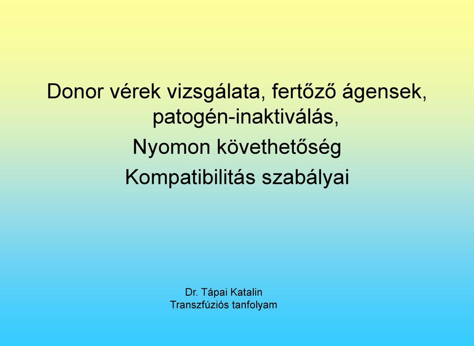 követhetőség Kompatibilitás