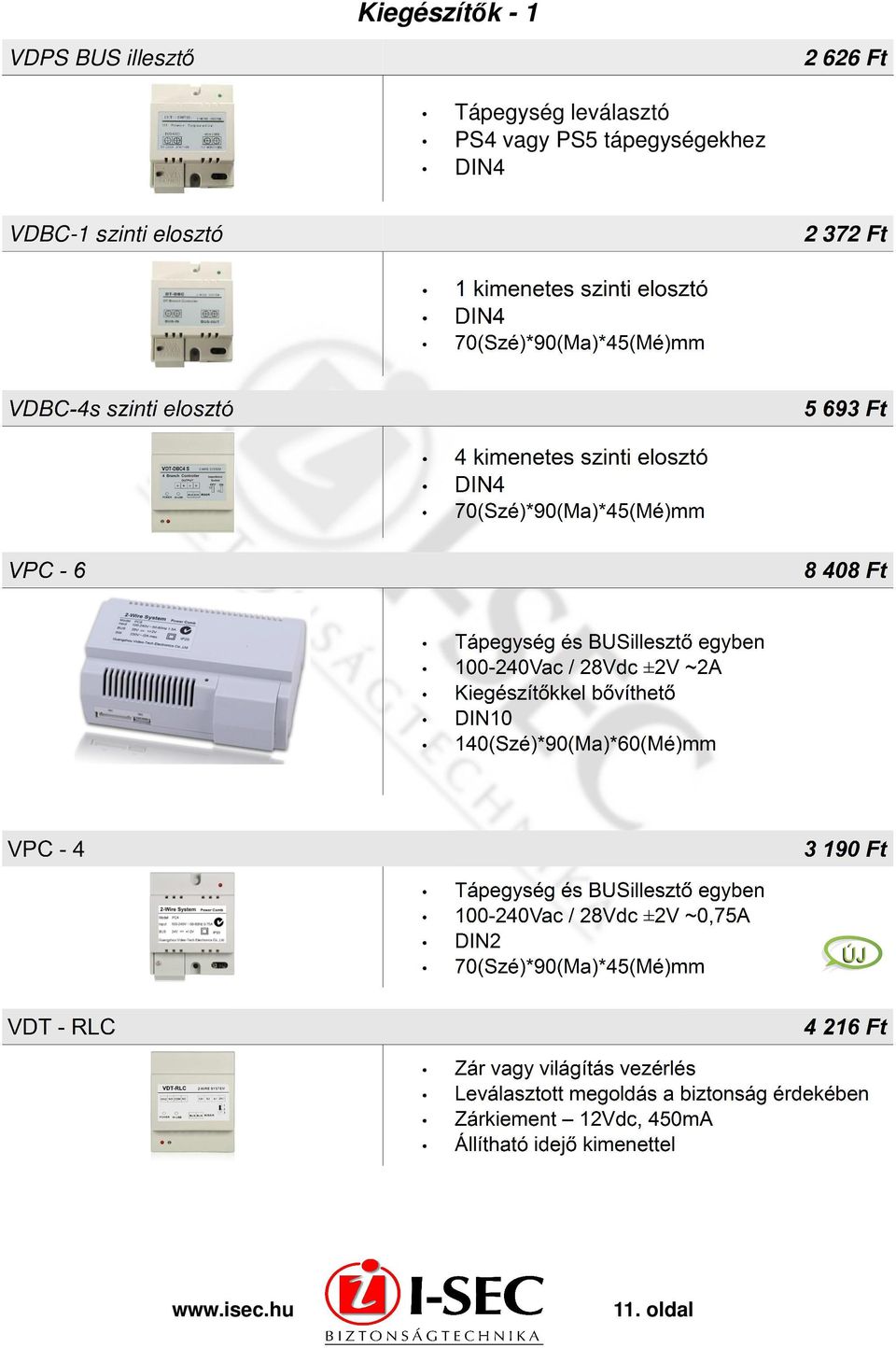 PS5 tápegységekhez DIN4 VDBC-1 szinti