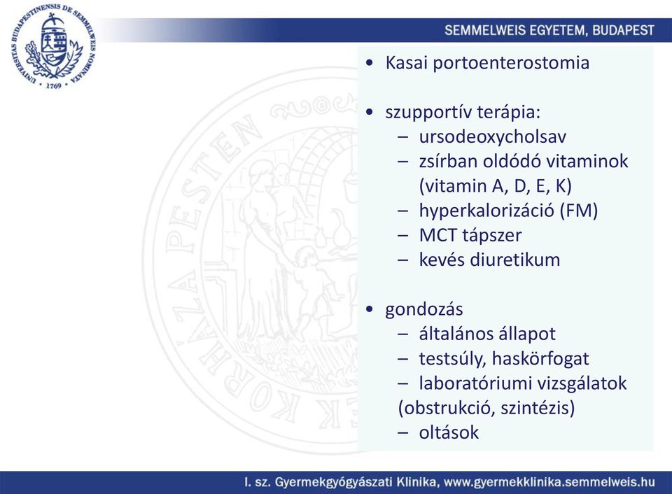 (FM) MCT tápszer kevés diuretikum gondozás általános állapot