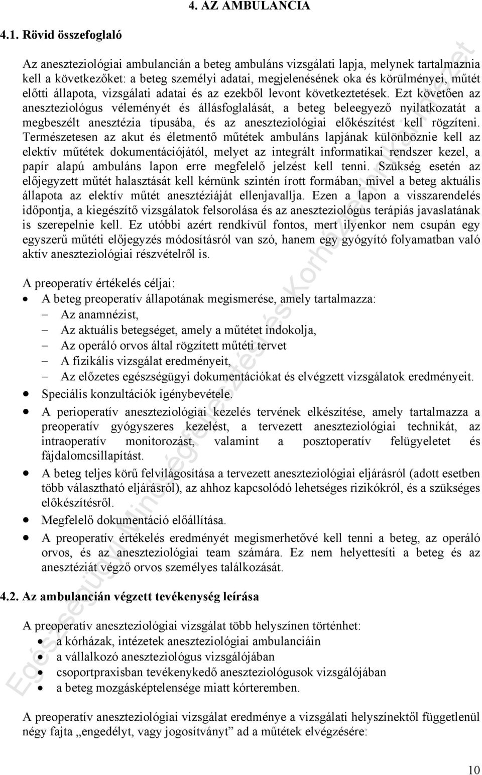 állapota, vizsgálati adatai és az ezekből levont következtetések.