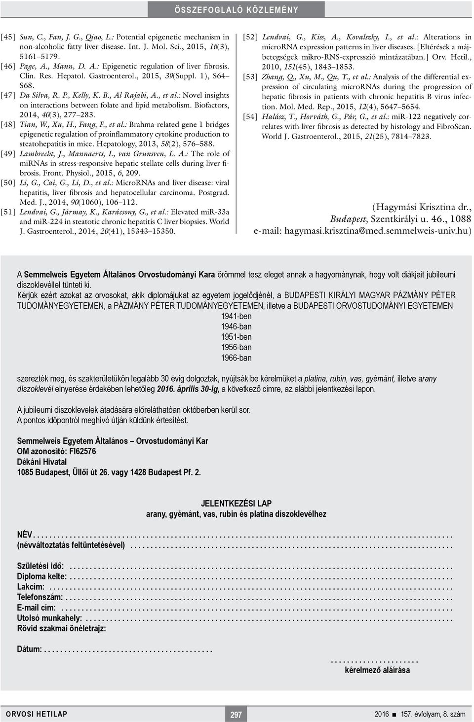 : Novel insights on interactions between folate and lipid metabolism. Biofactors, 2014, 40(3), 277 283. [48] Tian, W., Xu, H., Fang, F., et al.