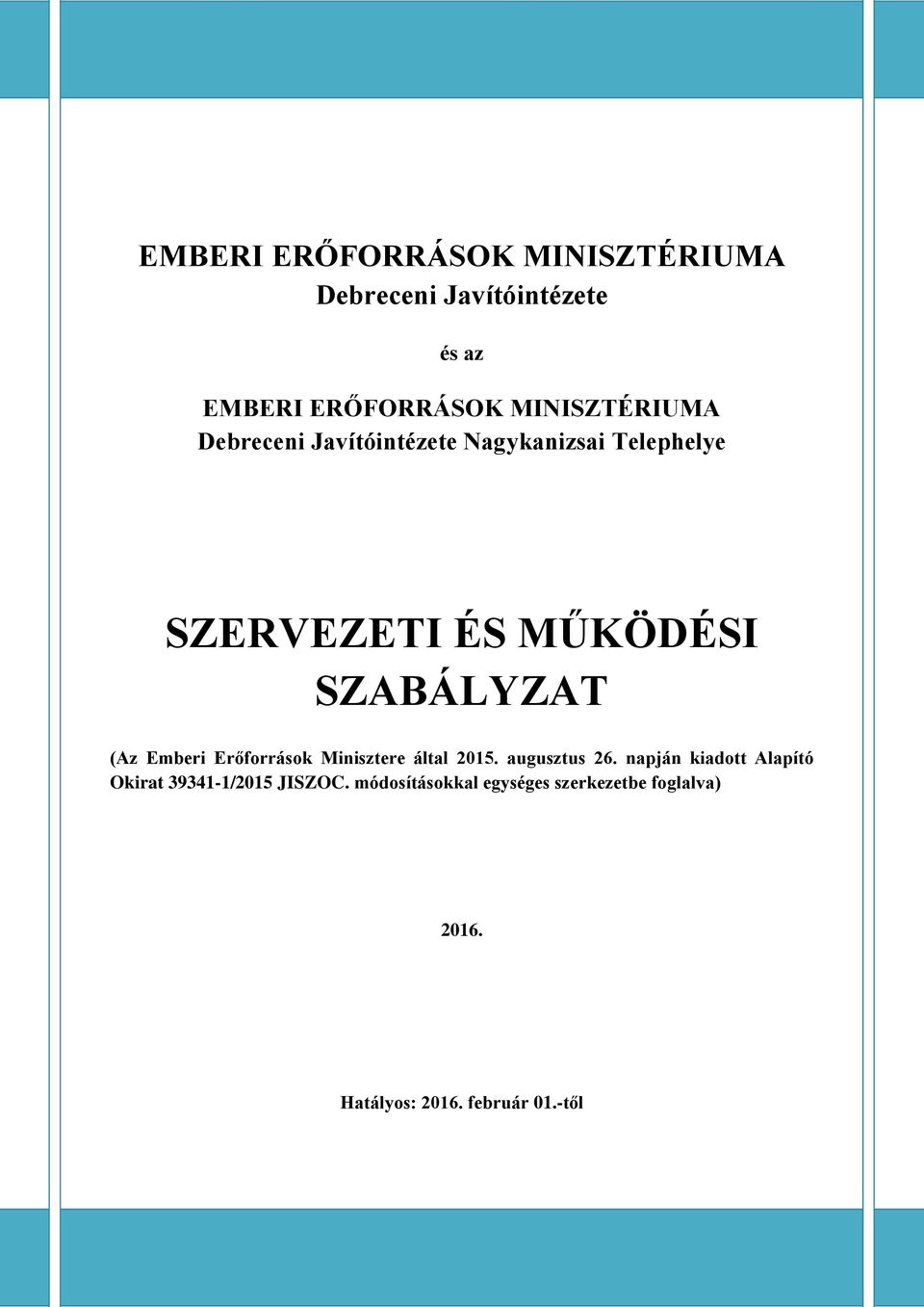 SZABÁLYZAT (Az Emberi Erőforrások Minisztere által 2015. augusztus 26.