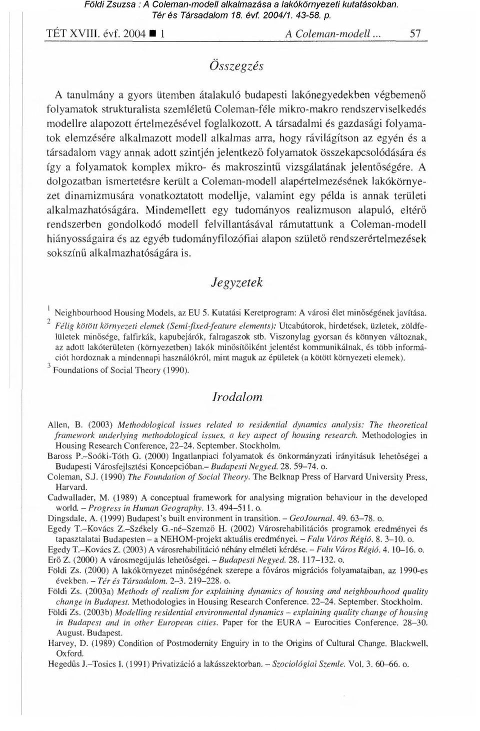 modellre alapozott értelmezésével foglalkozott.