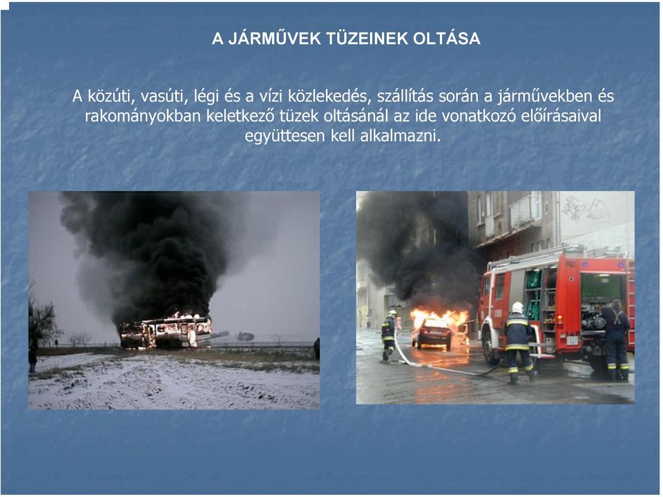 járművekben és rakományokban keletkező tüzek