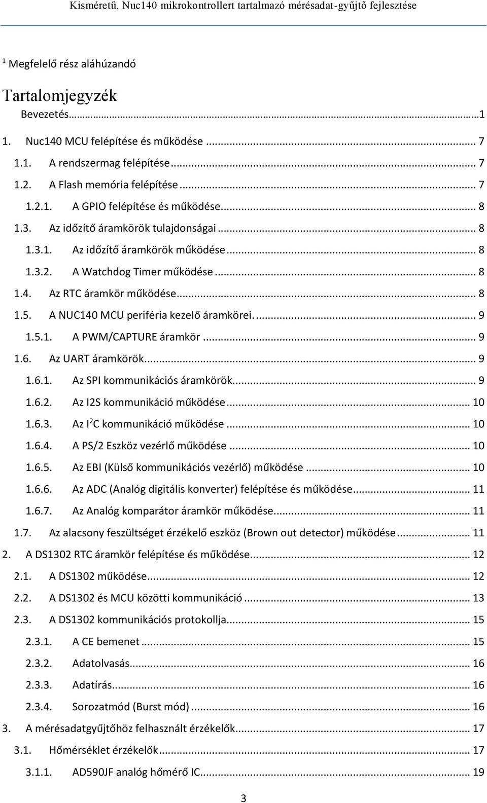 A NUC140 MCU periféria kezelő áramkörei.... 9 1.5.1. A PWM/CAPTURE áramkör... 9 1.6. Az UART áramkörök... 9 1.6.1. Az SPI kommunikációs áramkörök... 9 1.6.2. Az I2S kommunikáció működése... 10 1.6.3.
