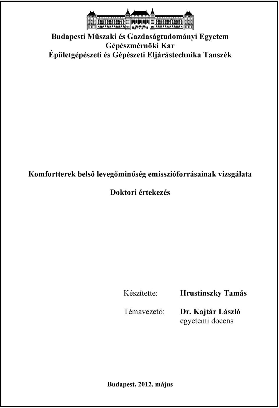 levegőminőség emisszióforrásainak vizsgálata Doktori értekezés Készítette: