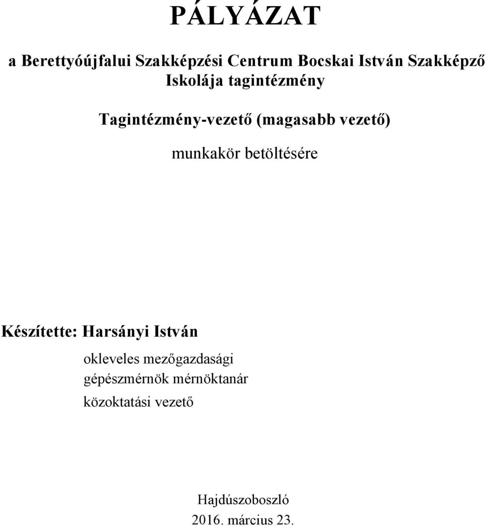 munkakör betöltésére Készítette: Harsányi István okleveles