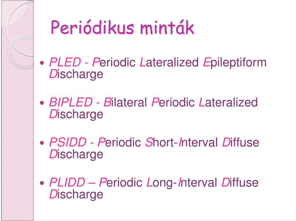 Lateralized Discharge PSIDD - Periodic Short-Interval