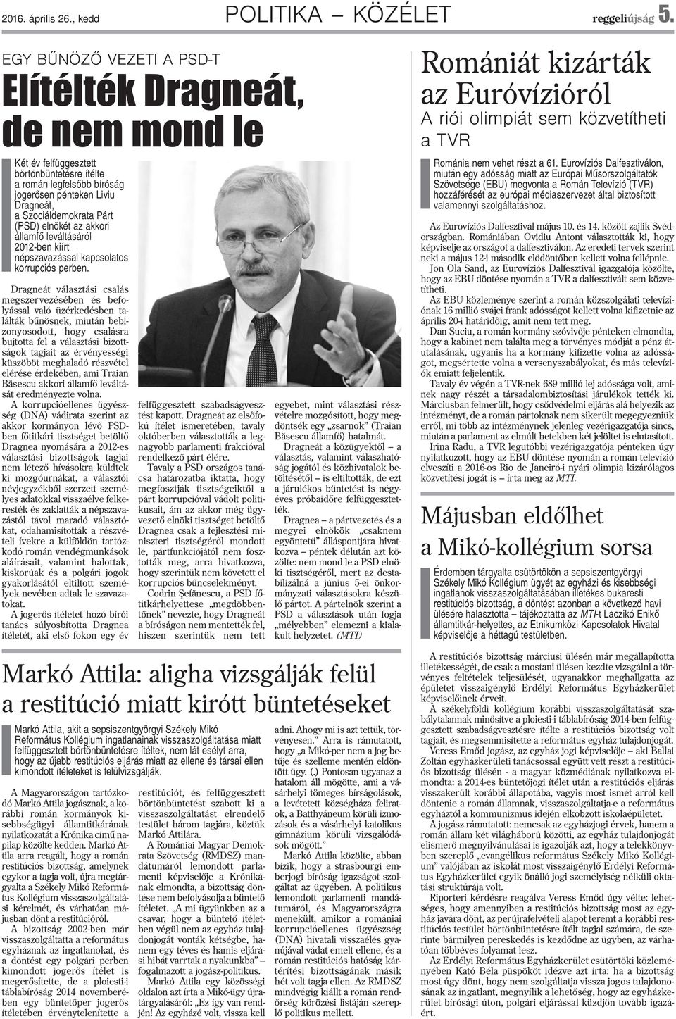elnökét az akkori államfõ leváltásáról 2012-ben kiírt népszavazással kapcsolatos korrupciós perben.
