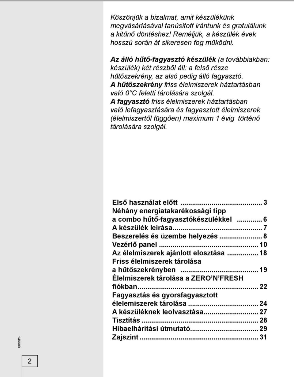 Használati utasítás. Álló hűtő-fagyasztó készülék - PDF Ingyenes letöltés