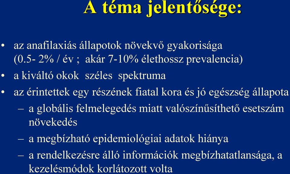 részének fiatal kora és jó egészség állapota a globális felmelegedés miatt valószínűsíthető esetszám