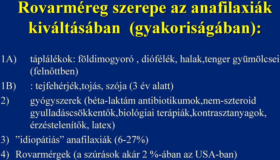 gyógyszerek (béta-laktám antibiotikumok,nem-szteroid gyulladáscsökkentők,biológiai