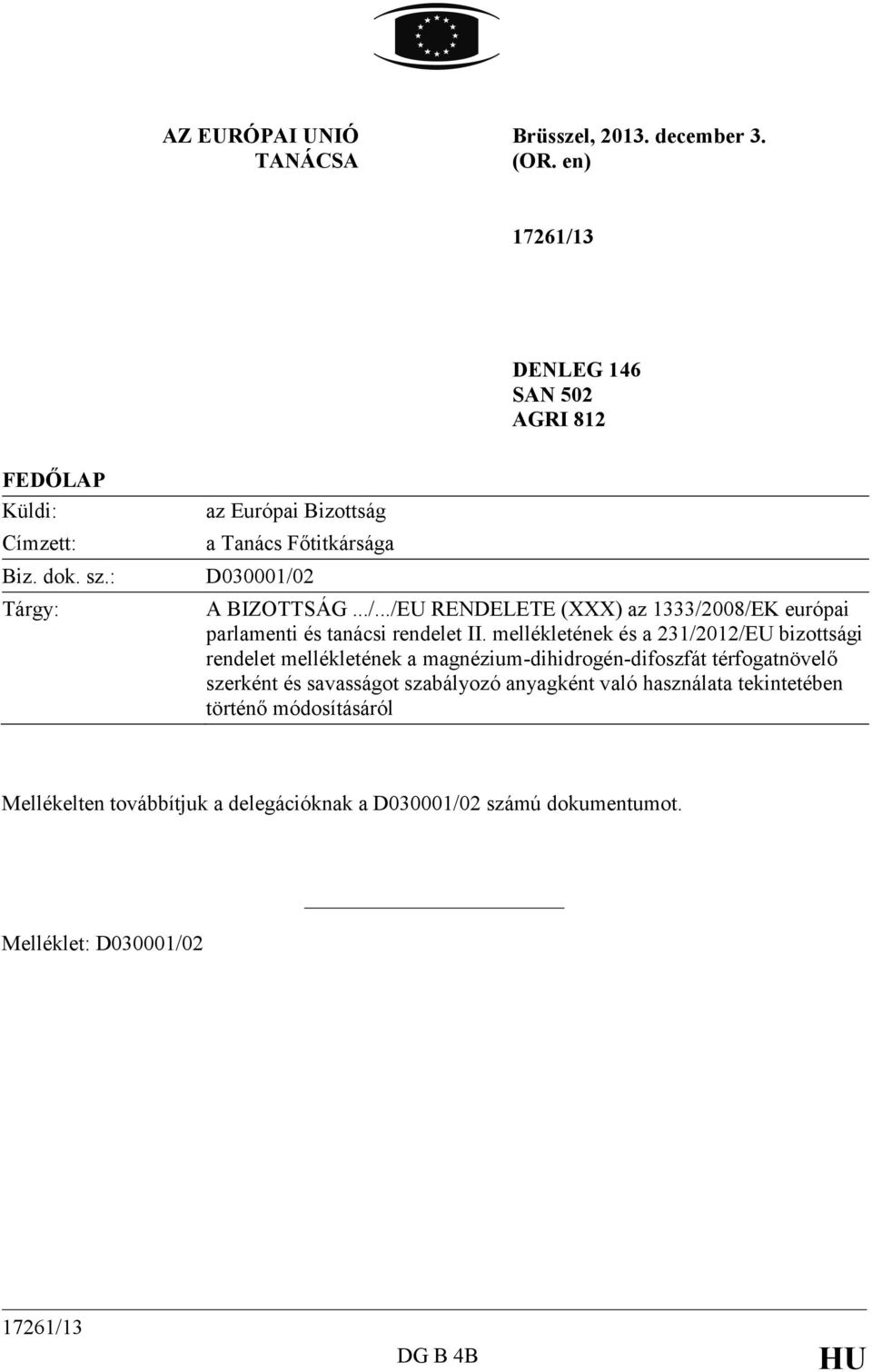 mellékletének és a 231/2012/EU bizottsági rendelet mellékletének a magnézium-dihidrogén-difoszfát térfogatnövelő szerként és savasságot szabályozó