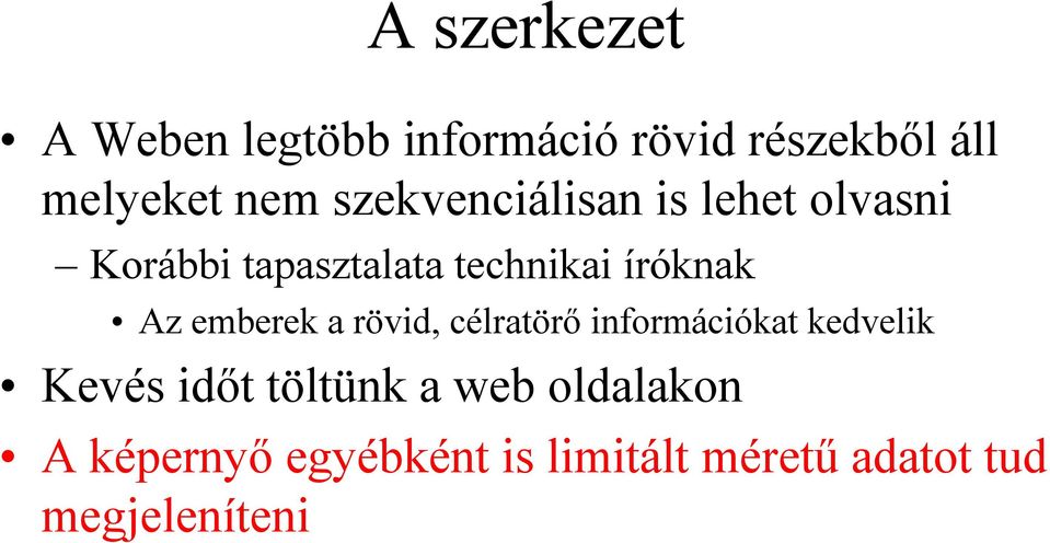 Az emberek a rövid, célratörő információkat kedvelik Kevés időt töltünk a