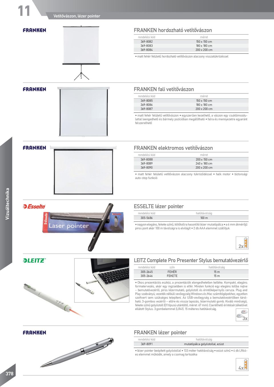 megállítható falra és mennyezetre egyaránt felszerelhető FRANKEN elektromos vetítővászon 369-8088 00 x 50 cm 369-8089 40 x 80 cm 369-8090 00 x 00 cm matt fehér felületű vetítővászon alacsony