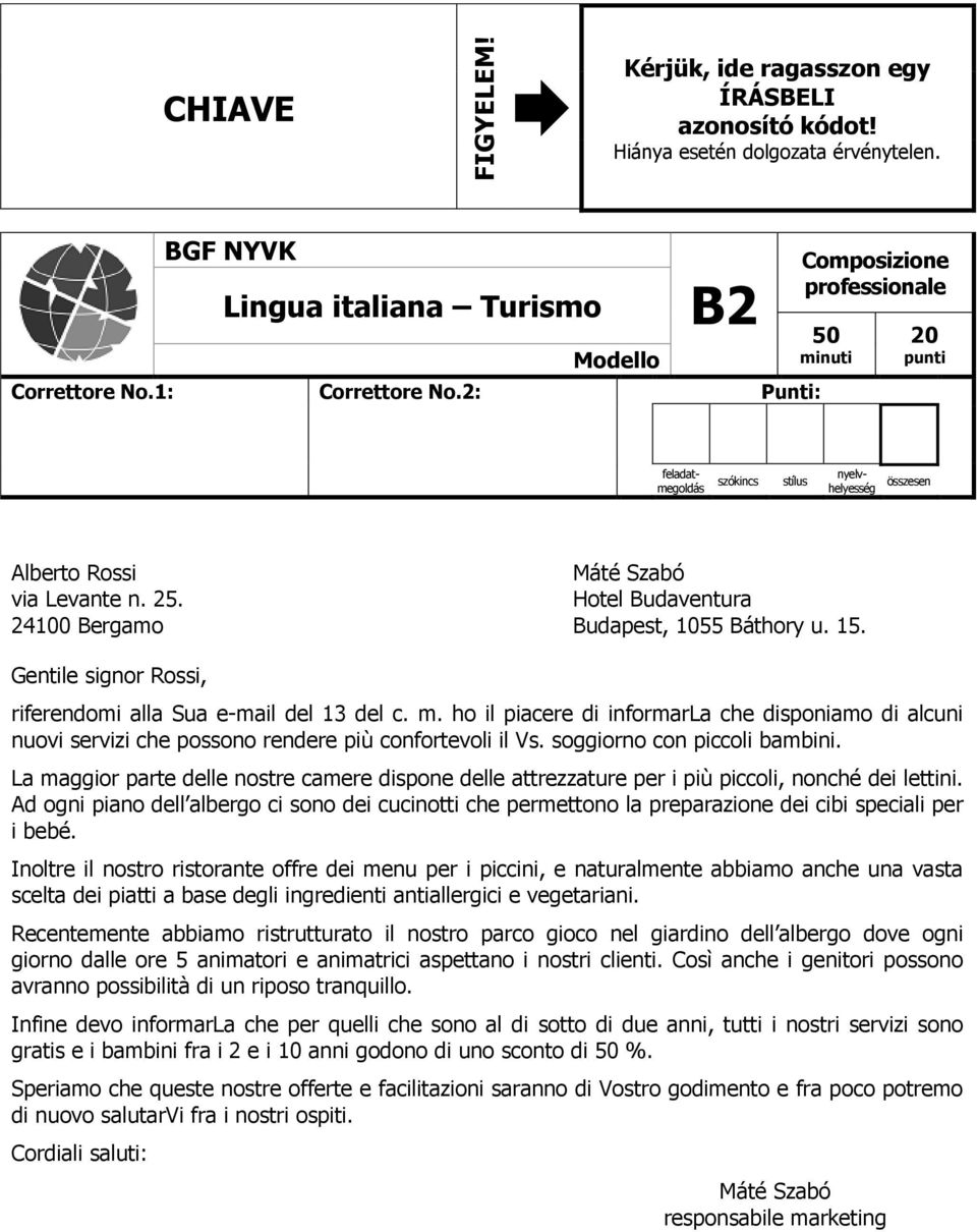 Gentile signor Rossi, riferendomi alla Sua e-mail del 13 del c. m. ho il piacere di informarla che disponiamo di alcuni nuovi servizi che possono rendere più confortevoli il Vs.