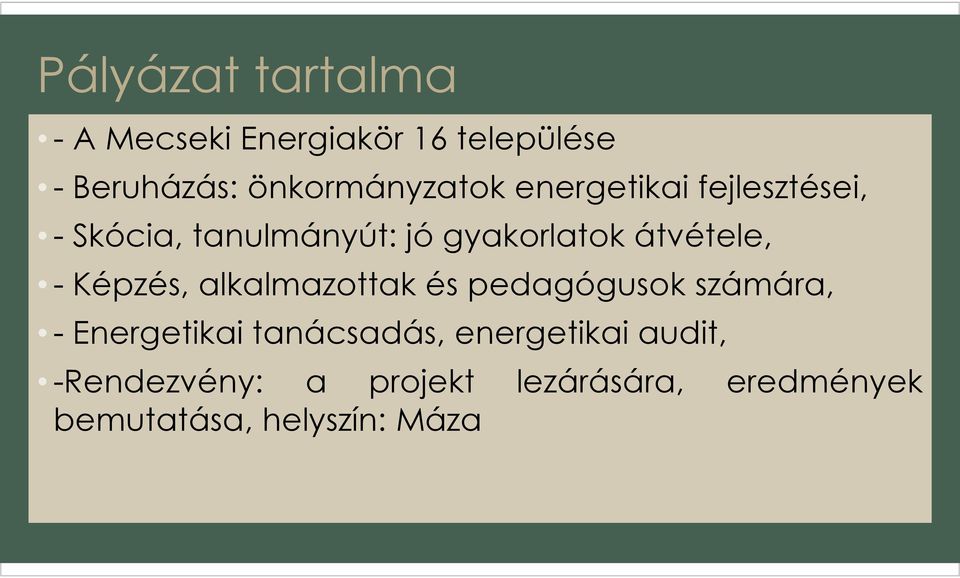 átvétele, - Képzés, alkalmazottak és pedagógusok számára, - Energetikai