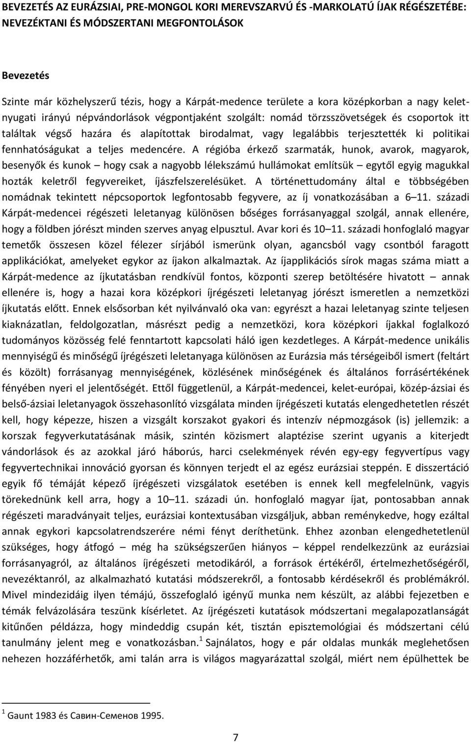 terjesztették ki politikai fennhatóságukat a teljes medencére.