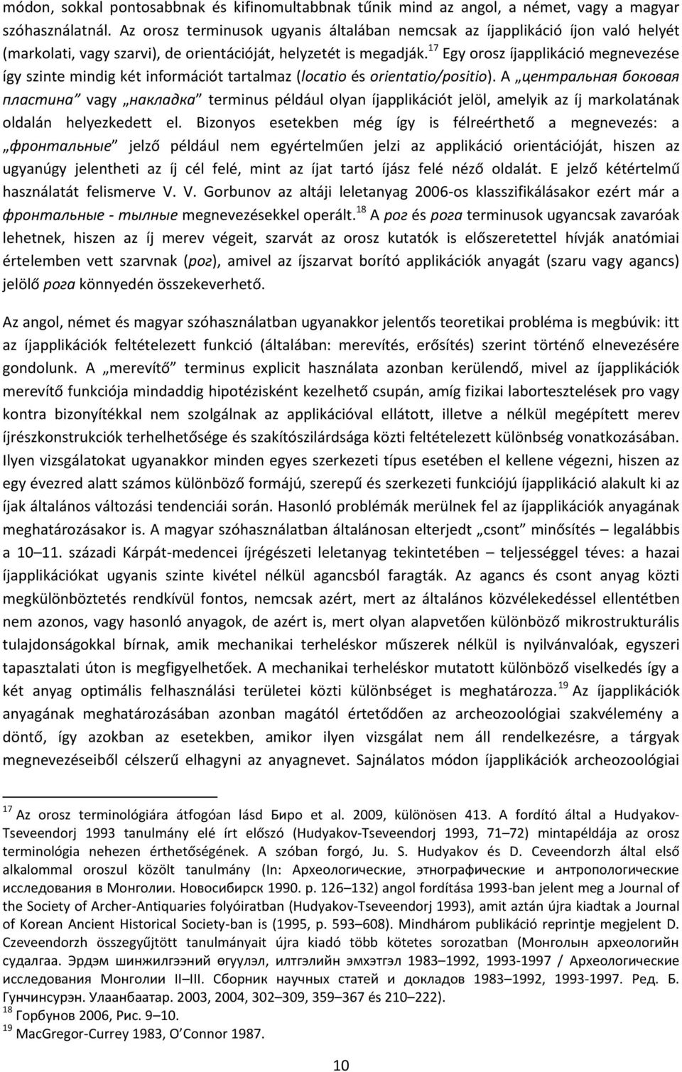 17 Egy orosz íjapplikáció megnevezése így szinte mindig két információt tartalmaz (locatio és orientatio/positio).